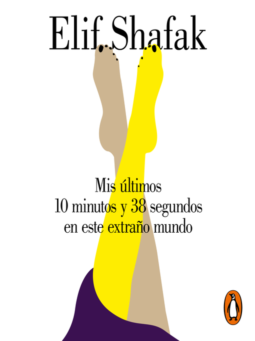 Title details for Mis últimos 10 minutos y 38 segundos en este extraño mundo by Elif Shafak - Wait list